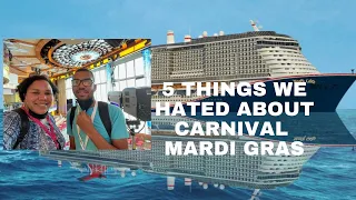 5 things we disliked about carnival mardi gras spring break 2022