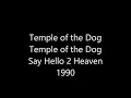 Temple of the Dog - Say Hello 2 Heaven (HQ)