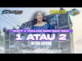 Download Lagu DJ 1 ATAU 2 • INTAN AFIFAH • PARTY VIRAL TIKTOK || D'FOUR AUDIO FT FKM PROJECT