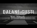 Dalane Gusti - Woro Widowati - Lagu Viral di tiktok 2022 - video lirik