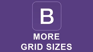 Bootstrap 4 Tutorial 3 - More Grid Sizes