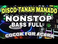 DISCO TANAH MANADO NONSTOP COCOK FOR ACARA PESTA