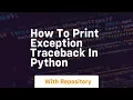 how to print exception traceback in python