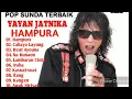 Download Lagu HAMPURA - kumpulan lagu yayan zatnika POP SUNDA