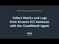 Collect Metrics and Logs from Amazon EC2 instances with the CloudWatch Agent