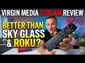 Virgin Media Stream Review Better than Sky Glass Roku