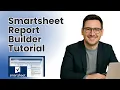 Smartsheet Report Builder Tutorial - How To Build A Report In Smartsheet