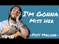 Download Lagu Post Malone - I'm Gonna Miss Her (Lyrics)