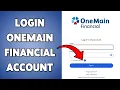 How To Login OneMain Financial Account OneMain Finance Profile Sign In Guide 2025