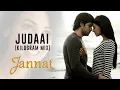 Lagu Judaai (Kilogram Mix) | Jannat | 2008