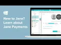 New to Jane Learn about Jane Payments