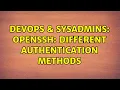 DevOps SysAdmins OpenSSH Different Authentication Methods 2 Solutions