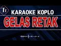 Download Lagu Gelas Retak Karaoke Dangdut Koplo | MANSYUR S