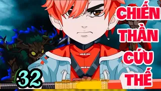 FULL ( TẬP 32 ) | CHIẾN THẦN CỨU THẾ | MYMY VIETSUB