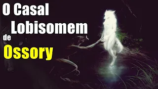 Lobisomens do Bem  - O Casal de Lobismem de Ossory [ Parte 3/4 ]