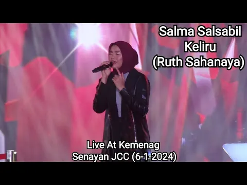 Download MP3 Salma Salsabil - Keliru | Live At Kemenag Senayan JCC (6-1-2024)