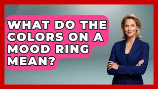 What Do The Colors On A Mood Ring Mean - Trend Unwrapper