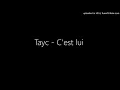 Tayc - C'est lui