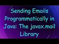 Sending Emails Programmatically in Java The javax mail Library