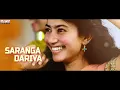 #SarangaDariya​ | Love story Songs Telugu | Naga Chaitanya | Sai Pallavi | Sekhar Kammula | Pawan Ch