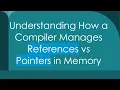 Understanding How a Compiler Manages References vs Pointers in Memory