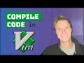 Compile Code The Way Vim Intended