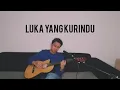 Download Lagu Luka yang Kurindu - Mahen (cover) by Vadel Nasir