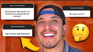 PORQUE VOCÊ MORA NUM BARRACO? | RESPONDENDO PERGUNTAS!!!🙊