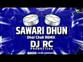 Download Lagu SAWARI DHUN - DJ RC PRODUCTion | Dhol Chali ( Original Remix ) @djrcproduction
