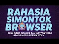 Lagu Rahasia Simontok Browser! Buka Situs Dan Nonton Video Apa Saja tanpa diblokir 