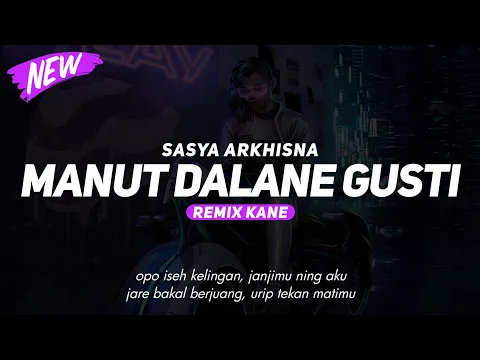 Download MP3 DJ Manut Dalane Gusti - Sasya Arkhisna ( Nuranawa )