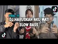 Download Lagu DJ HARUSKAH AKU MATI SLOW BASS | AKU SEKUAT HATI BERTAHAN VIRAL TIK TOK TERBARU 