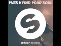 Yves V - Find Your Soul (Official Music)