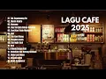 Download Lagu Kumpulan Lagu Akustik Cafe Santai 2025 -Lagu Cover Akustik Pengantar