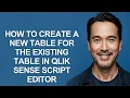 How to Create a New Table for The Existing Table In Qlik Sense Script Editor - KevinHowTo