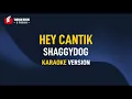 Download Lagu Shaggydog - Hey Cantik (Karaoke)