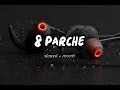 Lagu 8 Parche     Baani Sandhu   Slowed + Reverb   8D Audio      Punjabi Songs