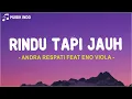 Download Lagu Rindu Tapi Jauh - Andra Respati Feat Eno Viola (Lirik Lagu)