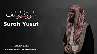 Surah Yusuf Muhammad Al Luhaidan سورة يوسف بصوت محمد اللحيدان 