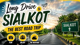 Long Drive to Sialkot The Best Road Trip Experience Fun Rain Beautiful Weather