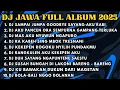 Lagu DJ JAWA FULL ALBUM FULL BASS TERBARU 2025 DJ VIRAL TIKTOK