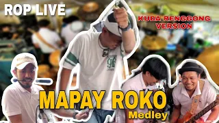 Download ROP LIVE • MAPAY ROKO MEDLEY - KUDA RENGGONG VERSION MP3