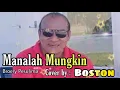 Download Lagu Manalah Mungkin. Cover By Boston ( Broery Pesulima)