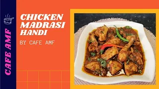 Chicken Madrasi Handi By CAFE AMF Madrasi Chicken Recipe