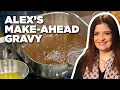 Alex Guarnaschelli s Make-Ahead Gravy for Thanksgiving The Kitchen Food Network
