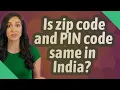 Is zip code and PIN code same in India