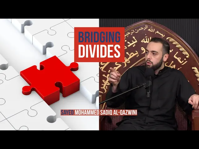 Bridging Divides - Sayed Mohammed Sadiq Al-Qazwini