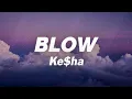 Download Lagu Kesha - Blow (Lyrics)