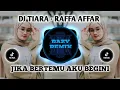 Download Lagu DJ TIARA   RAFFA AFFAR REMIX VIRAL TIKTOK TERBARU 2022 JIKA KAU BERTEMU AKU BEGINI