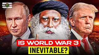 Sadhguru Exposes Why Wars Can't Be Stopped